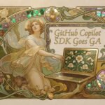 Copilot agent SDK: GitHub Copilot SDK Goes GA: Build on the Agent Runtime